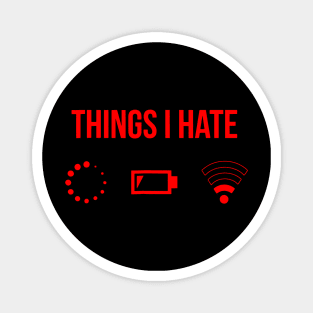 Things I Hate Programmer Gamer Fun Magnet